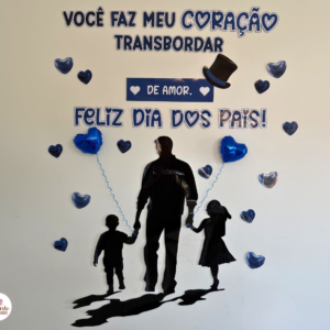 Painel Dia dos Pais – Você Faz Meu Coração Transbordar de Amor